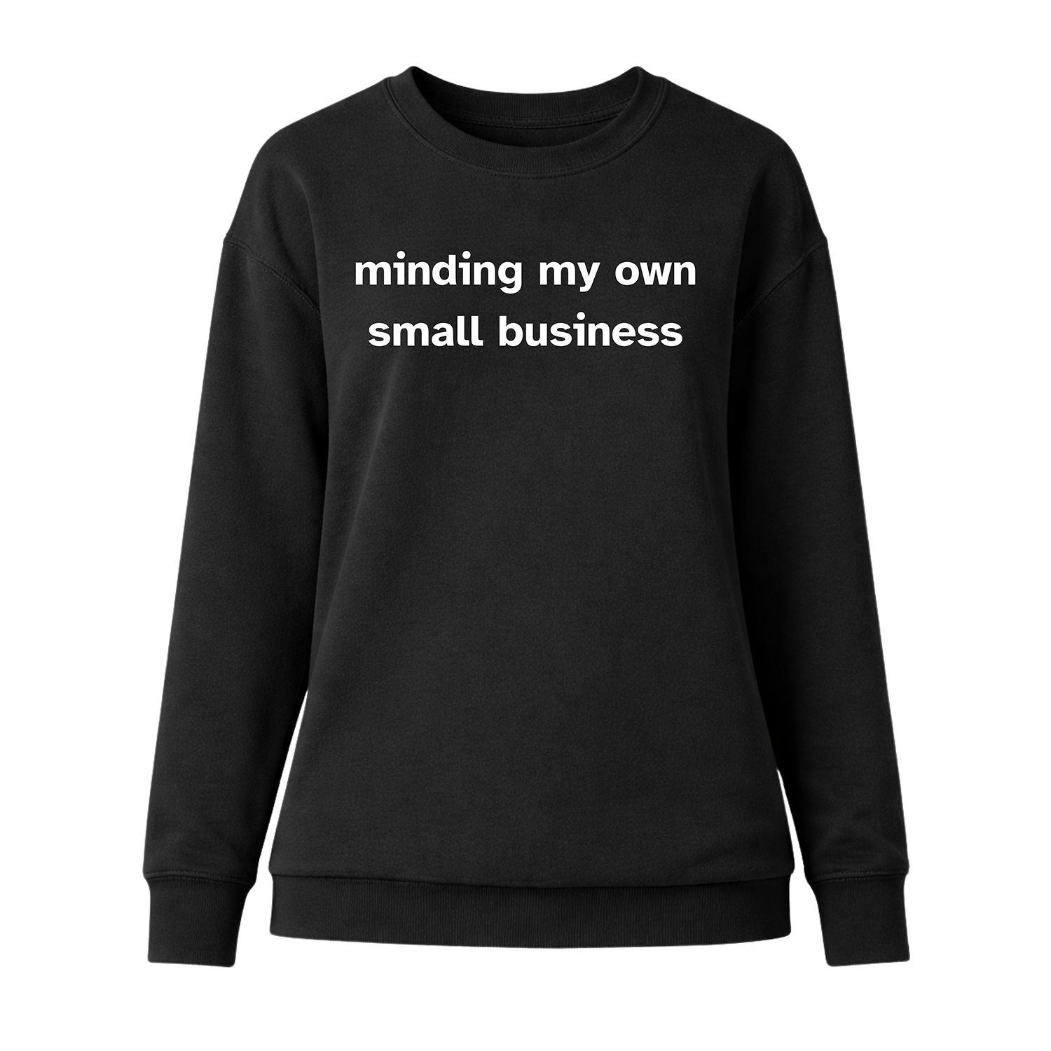 "minding my own small business" Oversized Light Crewneck Sweatshirt