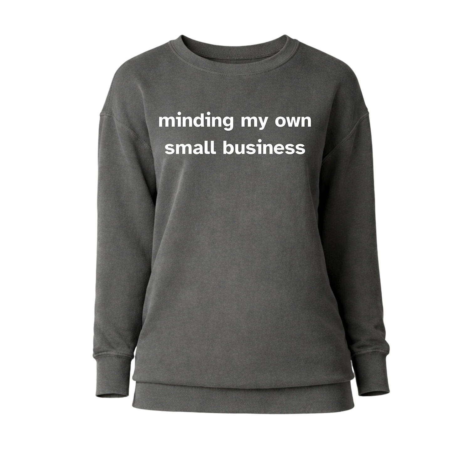 "minding my own small business" Oversized Light Crewneck Sweatshirt